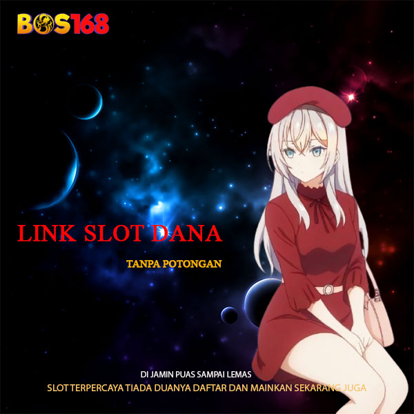 Bos168 - Link Slot Dana Tanpa Potongan Murah Meriah image 1